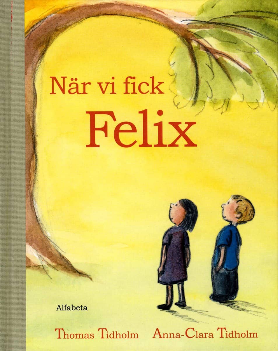 Tidholm, Thomas | När vi fick Felix