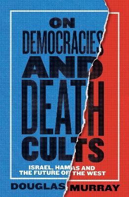 Murray, Douglas | On Democracies and Death Cults