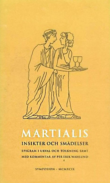 Martialis, Marcus Valerius | Insikter och smädelser : Böckerna VII-XII : epigram
