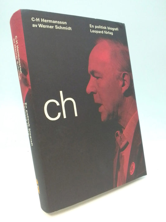 Schmidt, Werner | C-H Hermansson : En politisk biografi