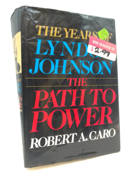 Caro, Robert A. | The years of Lyndon Johnson [Volume 1] The path to power