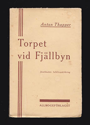 Thapper, Anton (1877-?) | Torpet vid fjällbyn : Jämtländsk folklivsskildring