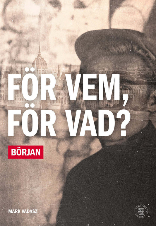 Vadasz, Mark | För vem, för vad? : Början