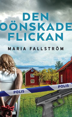 Fallström, Maria | Den oönskade flickan