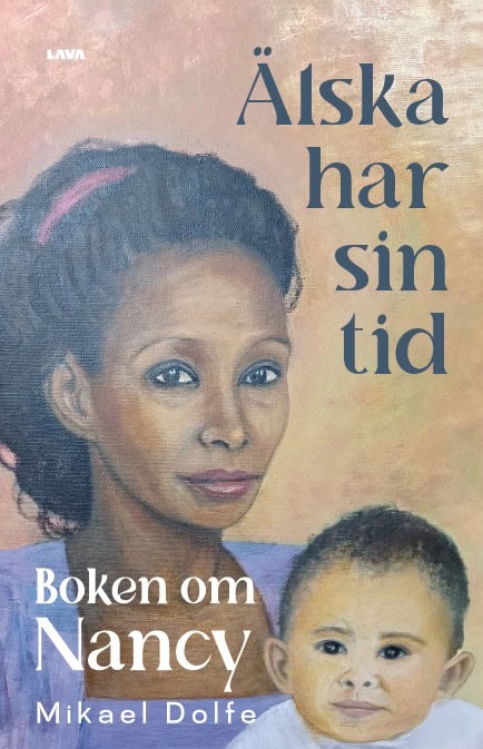 Dolfe, Mikael | Älska har sin tid : Boken om Nancy