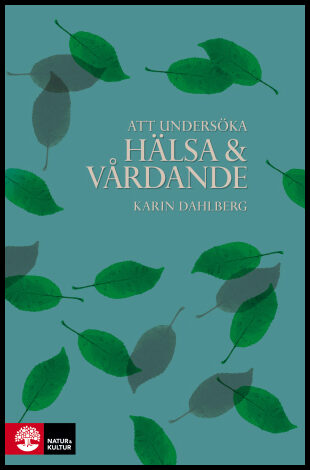 Dahlberg, Karin | Att undersöka hälsa och vårdande