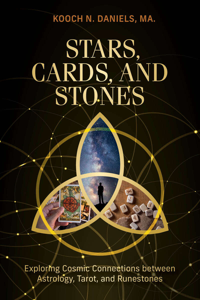 Daniels, Kooch N. | Stars, Cards, and Stones : Exploring Cosmic Connections between Astrology, Tarot, and Runestones