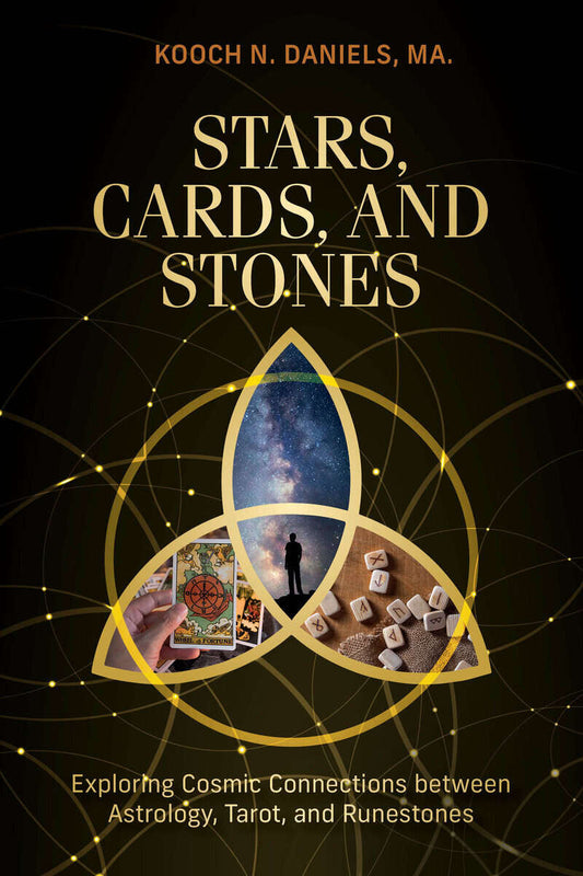 Daniels, Kooch N. | Stars, Cards, and Stones : Exploring Cosmic Connections between Astrology, Tarot, and Runestones