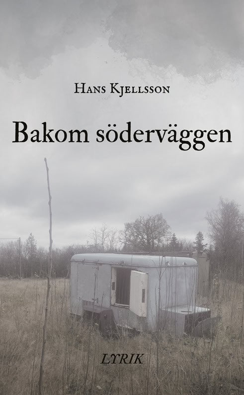 Kjellsson, Hans | Bakom söderväggen