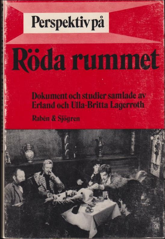 Lagerroth, Erland (red.) / Lagerroth, Ulla-Britta (red.) | Perspektiv på Röda rummet : Dokument och studier samlade av E...