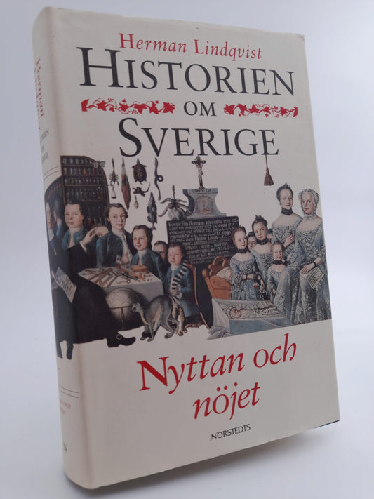 Lindqvist, Herman | Historien om Sverige. Band 5 : Nyttan och nöjet