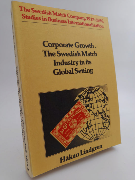Lindgren, Håkan | Corporate growth : The Swedish match industry in its global setting