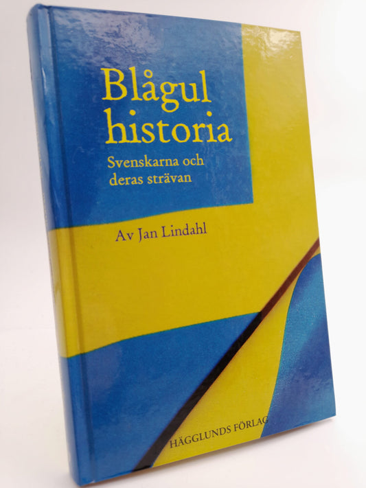 Lindahl, Jan | Blågul historia : Svenskarna och deras strävanden