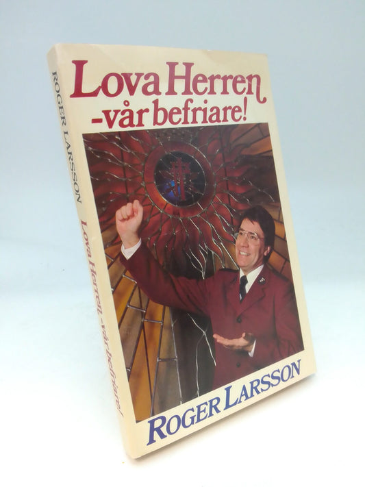 Larsson, Roger | Lova Herren - vår befriare!