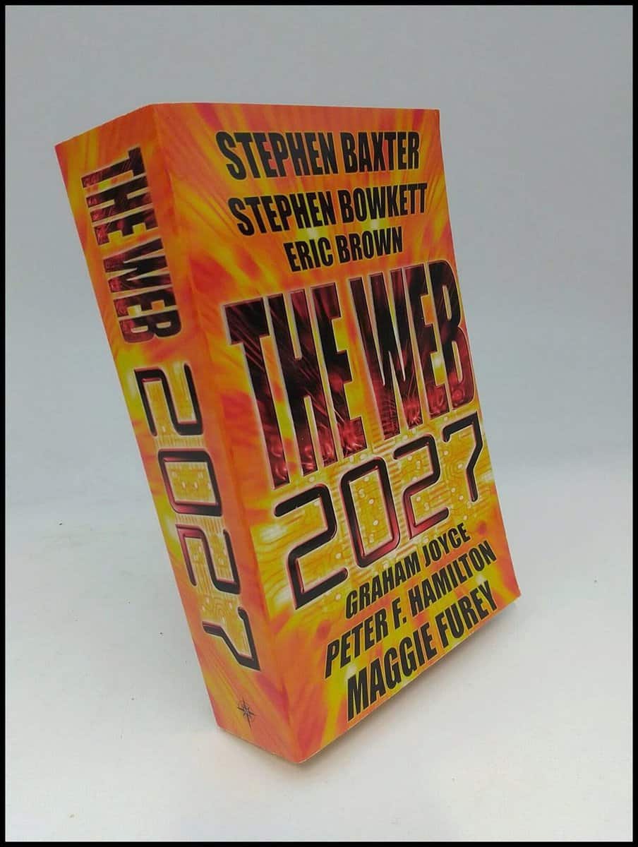 Baxter, Stephen | Bowkett, Stephen | Brown, Eric | Joyce, Graham | Hamilton, Peter F. | Furey, Maggie | Web 2027