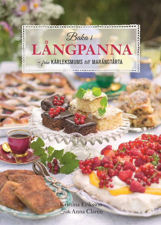 Eriksson, Kristina | Baka i långpanna : Från kärleksmums till chokladpavlova