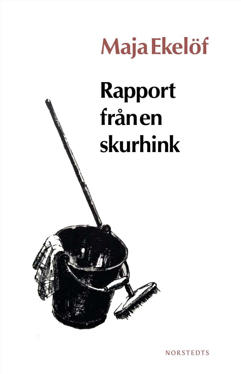 Ekelöf, Maja | Rapport från en skurhink