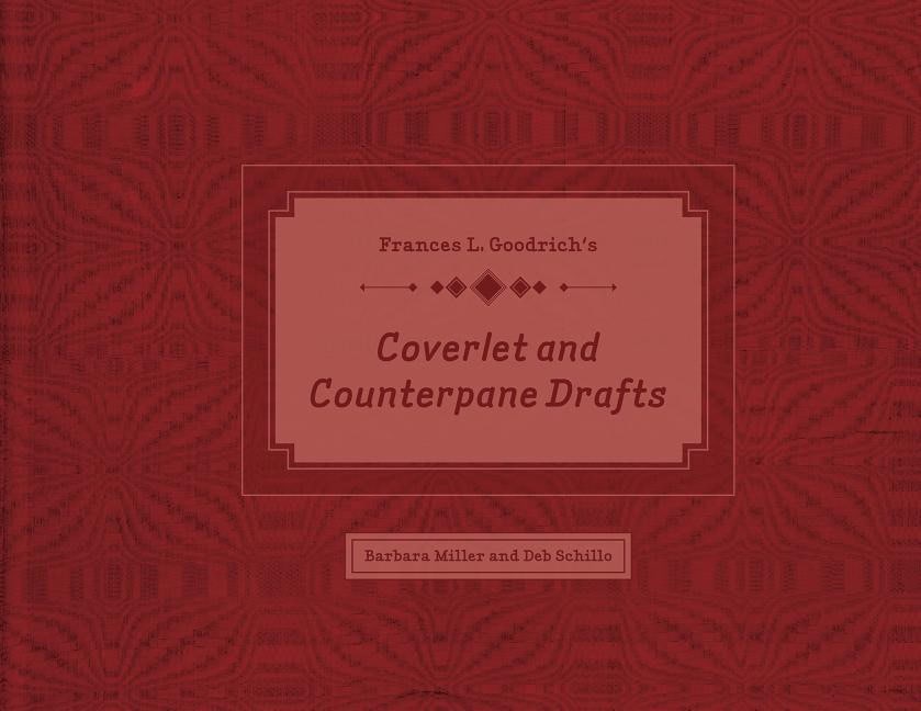 Barbara Miller - Deb Schillo | Frances L. Goodrich’s Coverlet And Counterpane Drafts