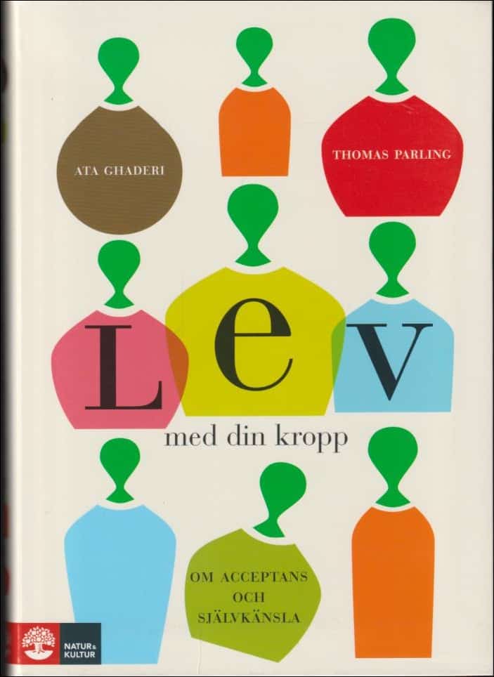 Ghaderi, Ata & Parling, Thomas | Lev med din kropp : Om acceptans och självkänsla
