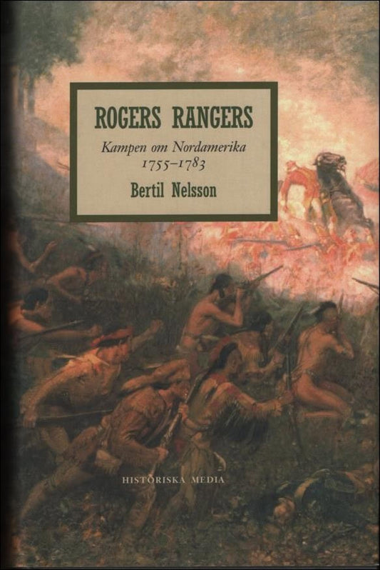 Nelsson, Bertil | Rogers rangers. Kampen om Nordamerika 1755-1783