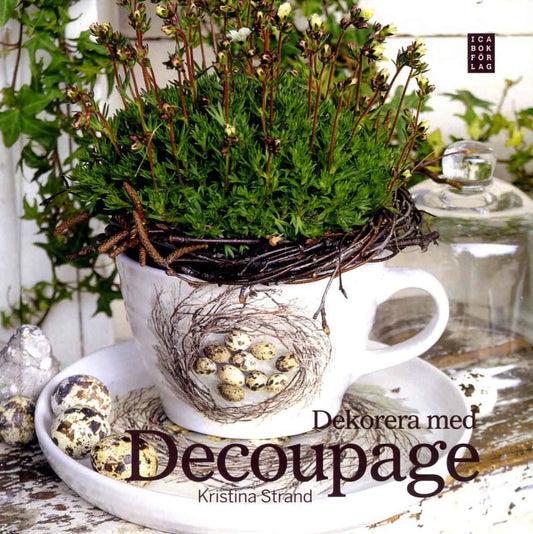 Strand, Kristina | Dekorera med decoupage