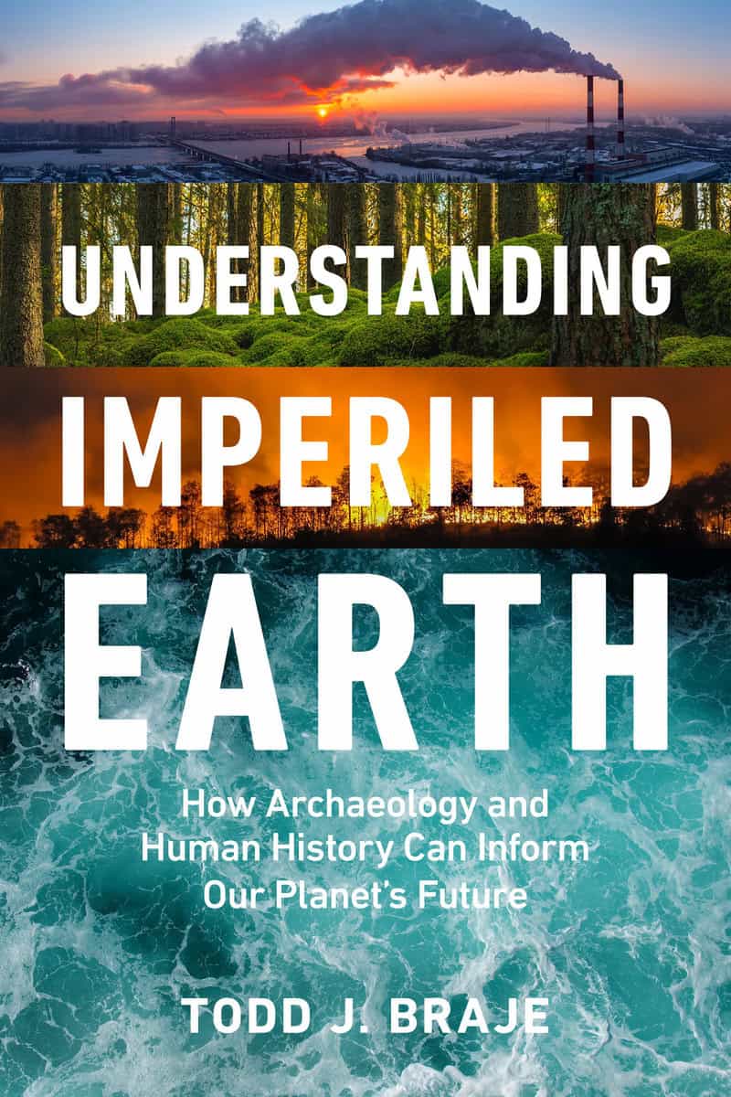 Todd J. Braje | Understanding Imperiled Earth
