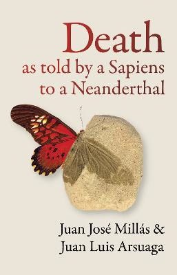Millas, Juan Jose | Death As Told by a Sapiens to a Neanderthal