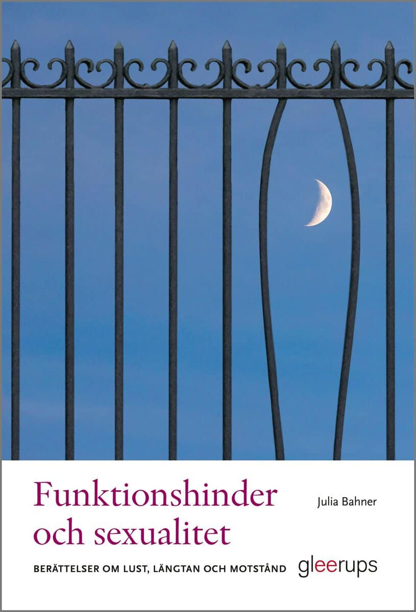 Bahner, Julia | Funktionshinder och sexualitet : Berättelser om lust, längtan och motstånd