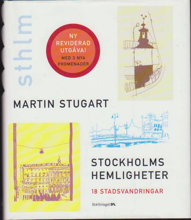 Stugart, Martin | Stockholms hemligheter : 18 stadsvandringar