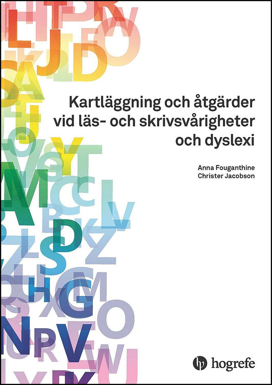 Fouganthine, Anna | Jacobson, Christer | Kartläggning och åtgärder vid läs- och skrivsvårigheter och dyslexi