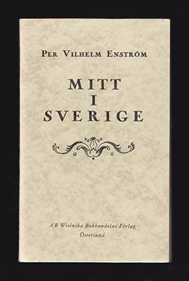 Enström, Per Wilhelm | Mitt i Sverige : Anteckningar rörande ståndspersoner och menig allmoge ur kyrko- och domböcker me...
