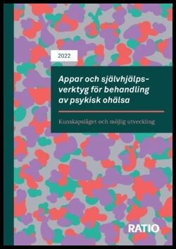 Dahlstrand, Amanda | Blix, Mårten | Appar och självhjälpsverktyg för behandling av psykisk ohälsa : Kunskapsläget och mö...