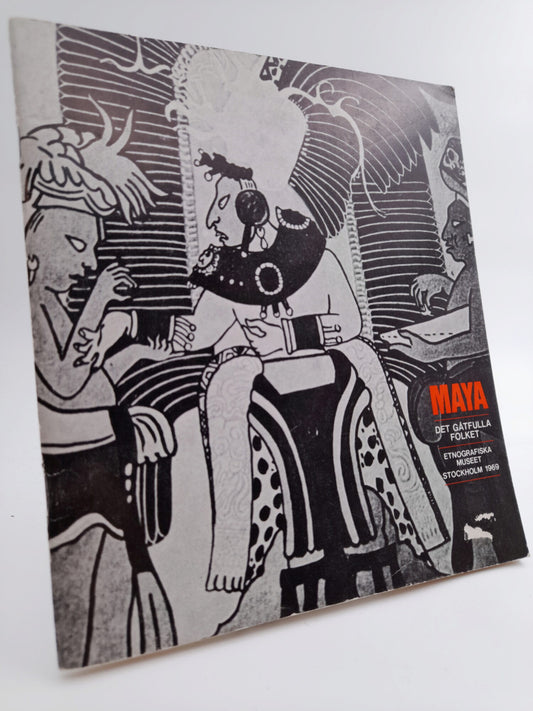 Maya : Det gåtfulla folket: Utställning på Etnografiskamuseet i Stockholm 1969