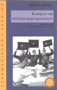 Lindell, Ingrid | Kampen om utbildningsprogrammen : Skolradion och utbildningsradion 1925-200