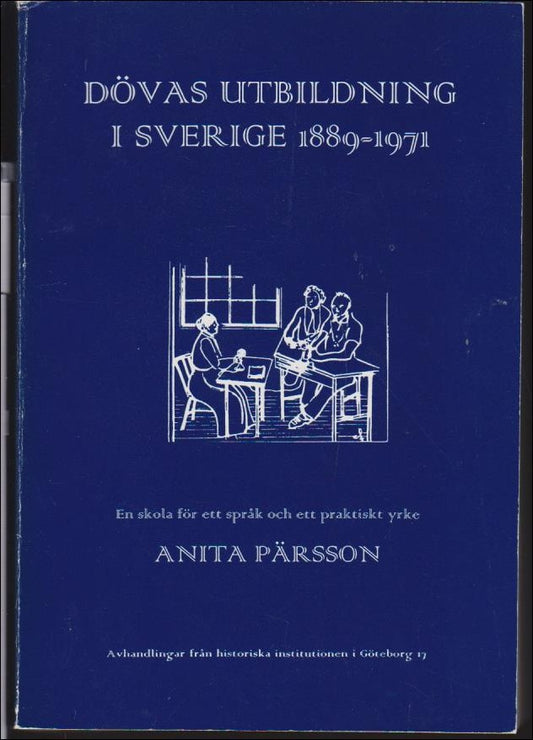 Pärsson, Anita | Dövas utbildning i Sverige 1889-1971