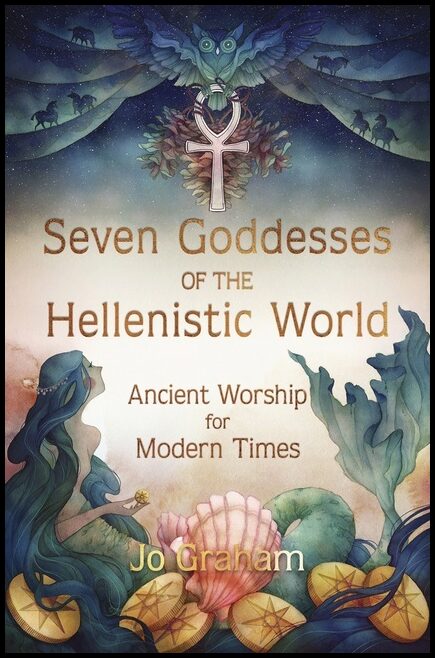 Graham, Jo | Seven Goddesses of the Hellenistic World