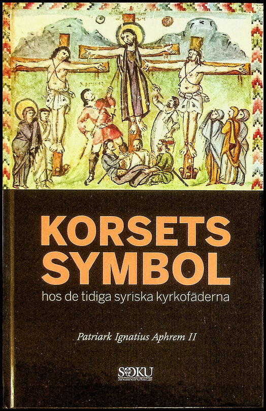 Aphrem II, Ignatius | Korsets symbol : Hos de tidiga syriska kyrkofäderna
