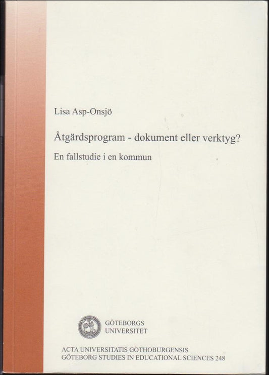 Asp-Onsjö, Lisa | Åtgärdsprogram : En fallstudie i en kommun / Lisa Asp Onsjö [Elektronisk resurs] : dokument eller verk...