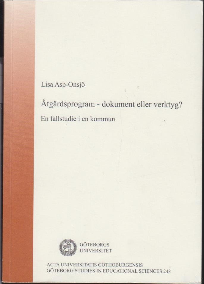 Asp-Onsjö, Lisa | Åtgärdsprogram : En fallstudie i en kommun / Lisa Asp Onsjö [Elektronisk resurs] : dokument eller verk...