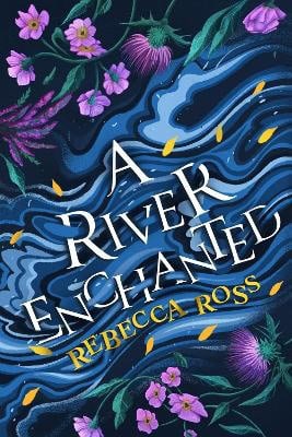 Ross, Rebecca | A River Enchanted