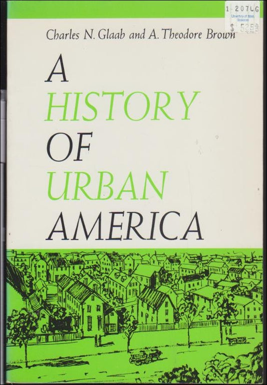 Glaab, Charles N. & Brown, A. Theodore | A History of Urban America