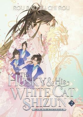 Rou Bao Bu Chi Rou | The Husky and His White Cat Shizun : Erha He Ta De Bai Mao Shizun (Novel) Vo