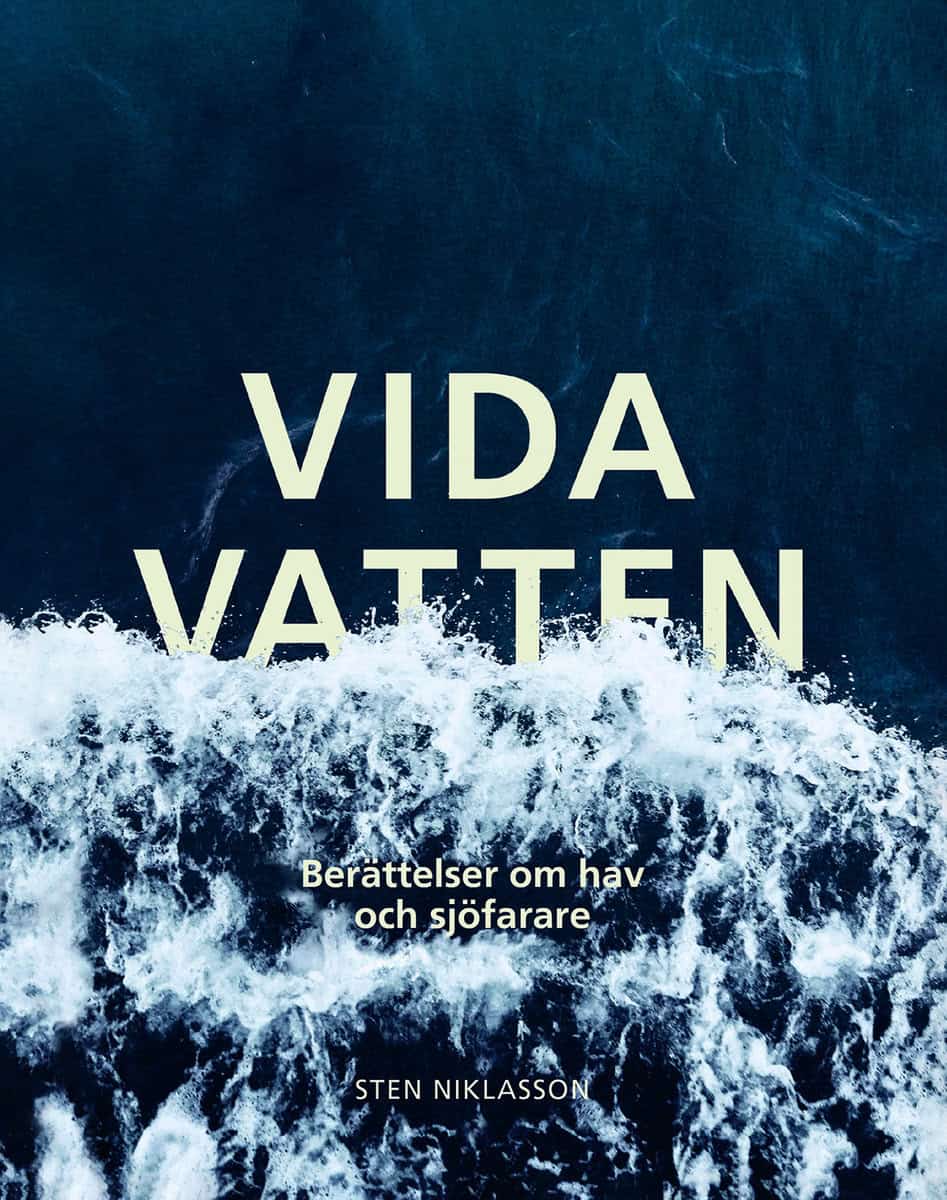 Niklasson, Sten | Vida vatten : Berättelser om hav och sjöfarare