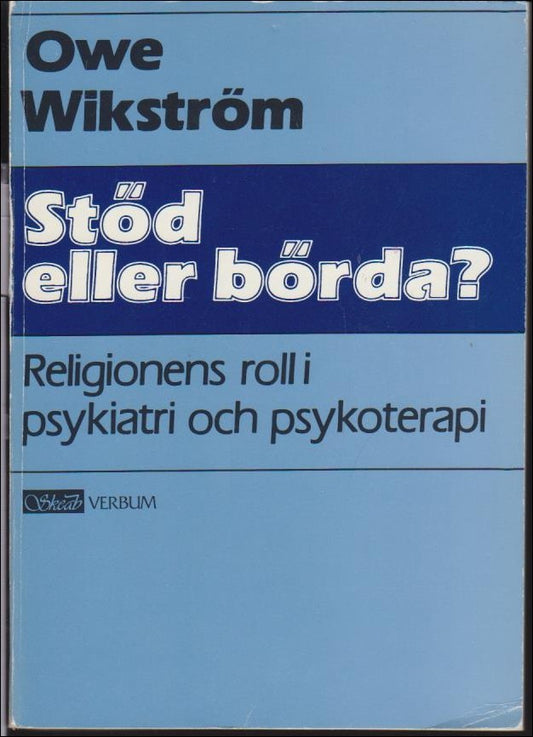 Wikström, Owe | Stöd eller börda ? : Religionens roll i psykiatri och psykoterapi