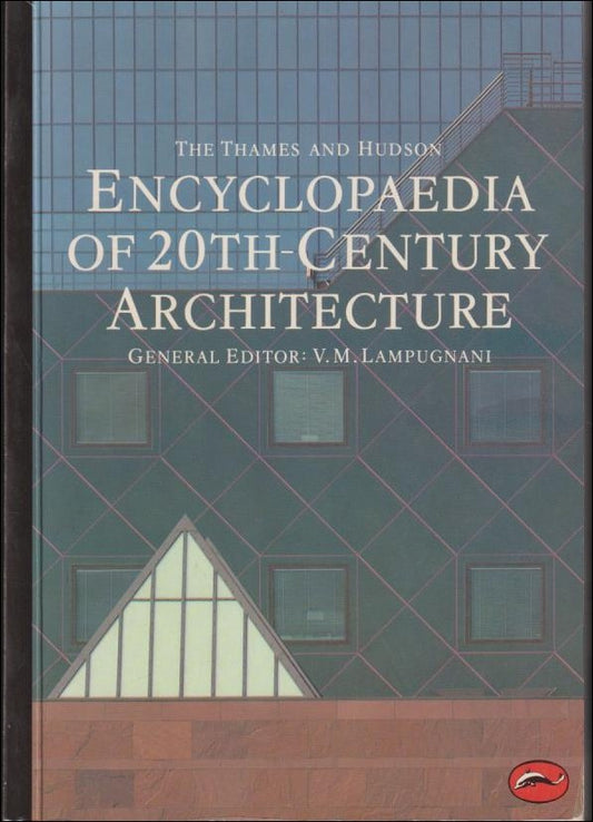 Lampugnani, V. M. (edi.) | The Thames and Hudson encyclopaedia of 20th-century architecture