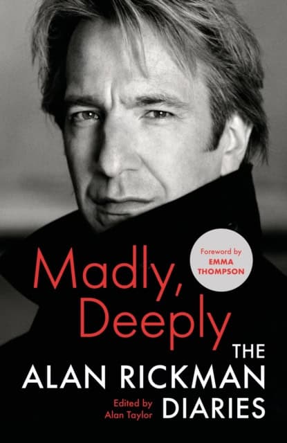 Rickman, Alan | Madly, Deeply : The Alan Rickman Diaries