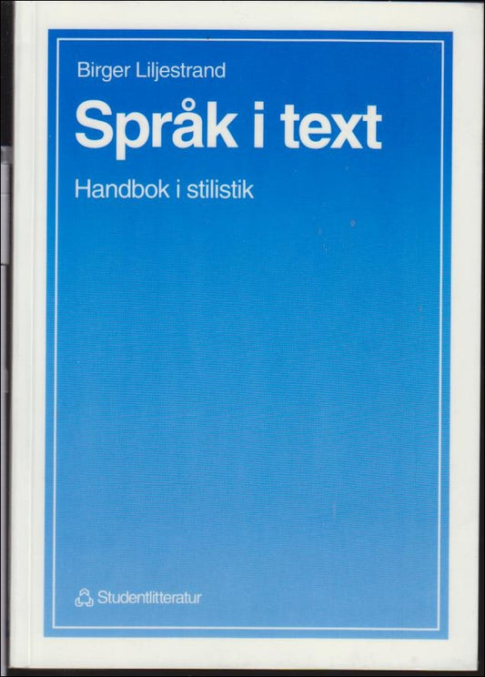 Liljestrand, Birger | Språk i text : Handbok i stilistik