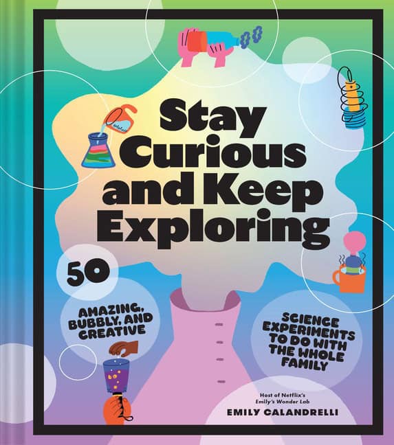 Emily Calandrelli | Stay Curious and Keep Exploring