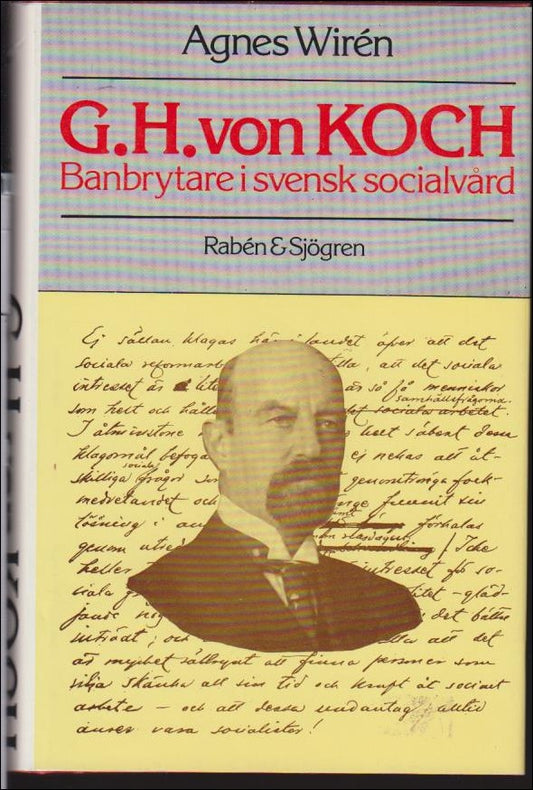 Wirén, Agnes | G. H. von KOCH : Banbrytare i svensk socialvård