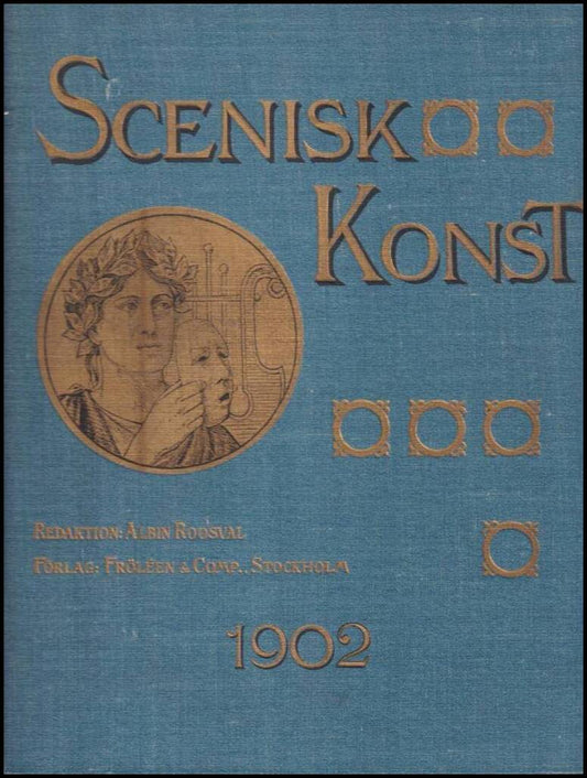 Roosval, Albin (red.) | Scenisk konst : 1902